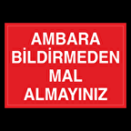Ambara Bildirmeden Mal Almayınz Uyarı Levhası