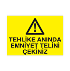 Tehlike Anında Emniyet Uyarı Levhası