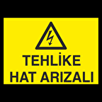 Tehlikeli Hat Arızalı Uyarı Levhası