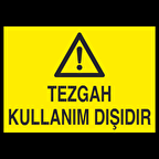 Tezgah Kullanım Dışıdır Uyarı Levhası