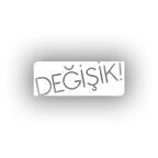 Değişik! Araba Sticker 17x17 Cm Beyaz