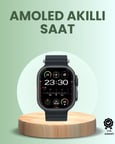 Ultra Akıllı Saat AMOLED Display 15 Gün Dayanıklı Batarya