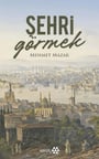 Şehri Görmek