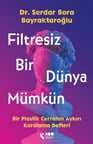 Filtresiz Bir Dünya Mümkün