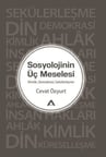 Sosyolojinin Üç Meselesi