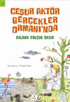 Cesur Aktör Gerçekler Ormanı'nda