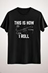 Erkek Siyah This Is How I Roll - Funny Aviation Quotes Gift