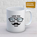 Kişiye Özel İsim Yazılabilir Love You Dad Kupa Bardak