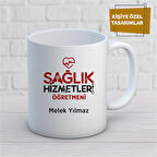 Kişiye Özel İsim Yazılabilir Sağlık Hizmetleri Öğretmeni Kupa Bardak