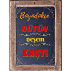 Büyüdükçe Bütün Neşem Kaçtı Ahşap Retro Vintage Poster