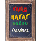 Yanlış Hayat Doğru Yaşanmaz Ahşap Retro Vintage Poster
