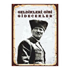 Atatürk “Geldikleri Gibi Gidecekler” Retro Tablo