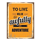 To Live Quote Retro Poster | Hayat Bir Macera Tablosu