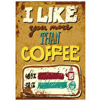 I Like You More Than Coffee Yazılı Espirili Ahşap Retro Poster Tablo