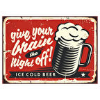 Give Your Brain The Night Off Yazılı Bira Temalı Ahşap Retro Poster Tablo