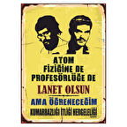 Lanet Olsun Atom Fiziğine Yazılı Mizahi Ahşap Retro Poster Tablo