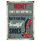 Money Can't Buy Happiness But It Can Buy Shoes Temalı Ahşap Retro Poster Tablo