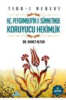 Tıbb-ı Nebevi : Hz. Peygamber'in (s.a.v.) Sünnetinde Koruyucu Hekimlik - Ahmet Altun