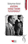 Atatürk Hangi Takımı Tutuyordu?