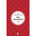 Timaş Yayınları Ateş Semazenleri - Nurullah Genç KTP