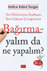 Bağırmayalım da Ne Yapalım?