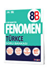 FENOMEN OKUL 8. SINIF TÜRKÇE SORU BANKASI (B) / 9786057790729
