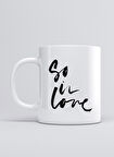 UADAC LOVE SO İN LOVE KUPA MUG