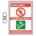 Yangın Anında Asansörü Kullanmayın Merdivenleri Kullanın Levhası
