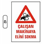Çalışan Makineye Elini Yaklaştırma Uyarı Levhası