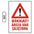 Dikkat Arıza Var Çalıştırma Uyarı Levhası