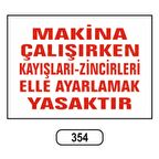 Makine Çalışırken Kayışları-Zincirleri Elle Ayarlamak Yasaktır Uyarı Levhası