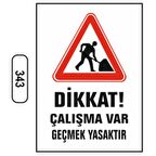 Dikkat Çalışma Var Geçmek Yasaktır Uyarı Levhası