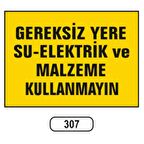 Gereksiz Yere Su-Elektrik Ve Malzeme Kullanmayın Uyarı Levhası