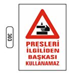 Presleri İlgiliden Başkası Kullanamaz Uyarı İkaz Levhası