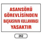 Asansörü Görevliden Başkasının Kullanması Yasaktır Uyarı Levhası