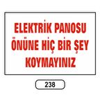 Elektrik Panosu Önüne Hiç Bir Şey Koymayınız Uyarı Levhası