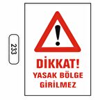 Dikkat Yasak Bölge Girilmez Uyarı Levhası