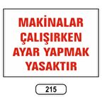 Makinelar Çalışırken Ayar Yapmak Yasaktır Uyarı Ikaz Levhası