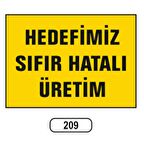 Hedefimiz Sıfır Hatalı Üretim Uyarı Levhası