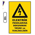 Elektrik Panolarına Dokunmak Yasak Ve Tehlikelidir Uyarı Levhası