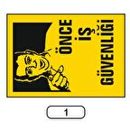 Önce Iş Güvenliği Uyarı Ikaz Levhası 25X35Cm