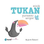 Minik Dostlar Minik Tukan Yuvasını Arıyor Eğitici Çocuk Kitabı