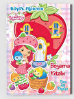 Strawberry Shortcake (Çilek Kız) Boyama Kitabı (20 TAM SAYFA RESİMLİ BOYAMA KİTABI)