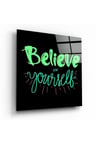 “Believe in Yourself” Cam Tablo | Hediyelik, Dekoratif, Ofis, Mutfak