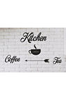 Kitchen Coffee Tea Yazılı Mutfak Süsü Duvar Süsü