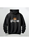 Don't Give Up Baskılı Kapüşonlu Sweatshirt Hoodie Kalın Kumaş 3 İplik Şardonlu