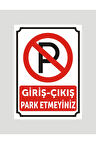 Giriş Çıkış Park Etmeyiniz Uyarı Ikaz Levhası Aliminyum Levha