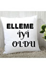 Elleme iyi oldu yazılı yastik