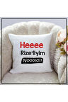 He Rizeliyims Yazılı Kişiye Özel Baskılı Yastık