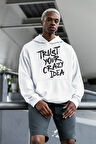 Trust Your Crazy Idea Yazılı Unisex Oversize Hoodie